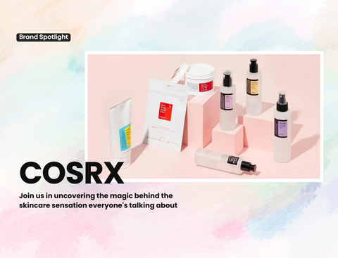 Brand Spotlight - Cosrx: Your Skincare Game Changer